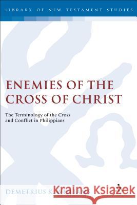 Enemies of the Cross of Christ Williams, Demetrius 9780826460523 Sheffield Academic Press