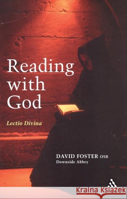 Reading with God: Lectio Divina Dom David Foster 9780826460844
