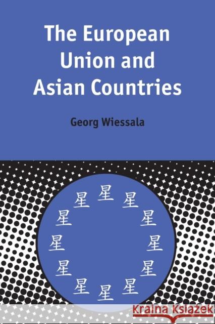 European Union and Asian Countries Wiessala, Georg 9780826460912 Continuum International Publishing Group