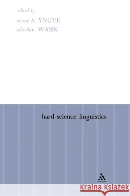 Hard-Science Linguistics Zdizslaw Wasik Victor H. Yngve Zdzislaw Wasik 9780826461148