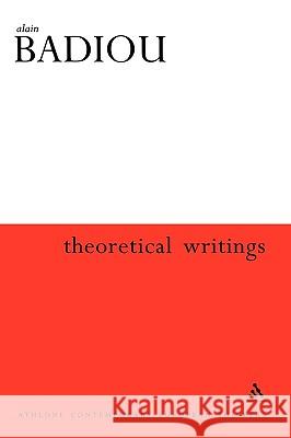 Theoretical Writings Badiou, Alain 9780826461469 0