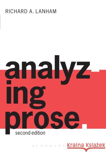 Analyzing Prose: Second Edition Lanham, Richard 9780826461902