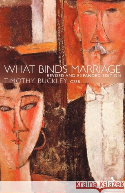 What Binds Marriage Buckley, Timothy 9780826461926 Continuum International Publishing Group