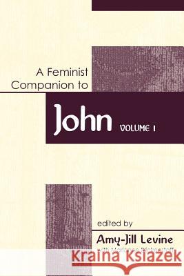 A Feminist Companion to John Levine, Amy-Jill 9780826462558