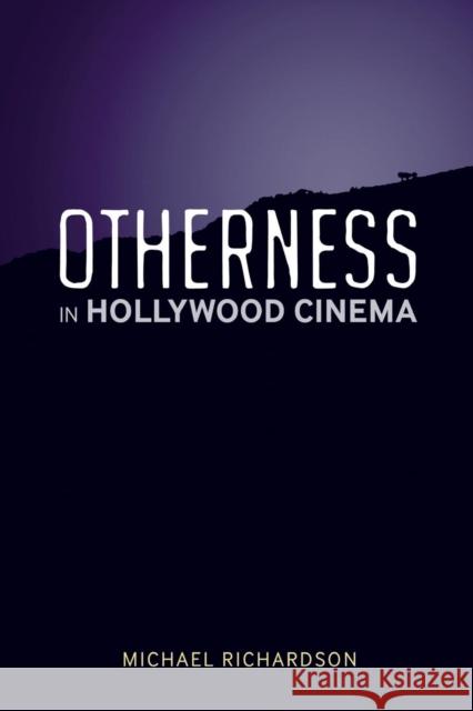 Otherness in Hollywood Cinema Michael Richardson 9780826463111