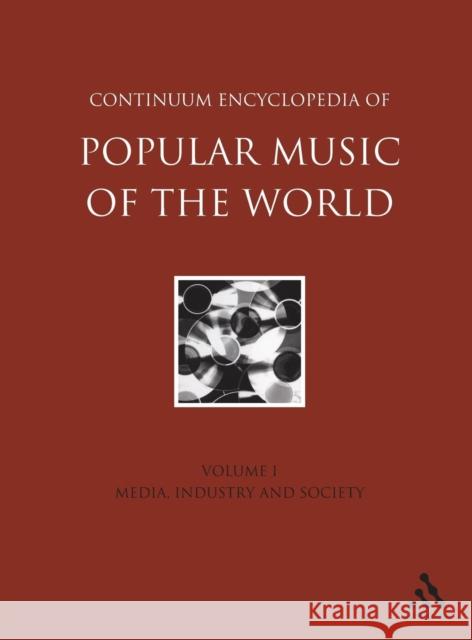 Continuum Encyclopedia of Popular Music of the World Part 1 Media, Industry, Society: Volume I Shepherd, John 9780826463210 Continuum International Publishing Group