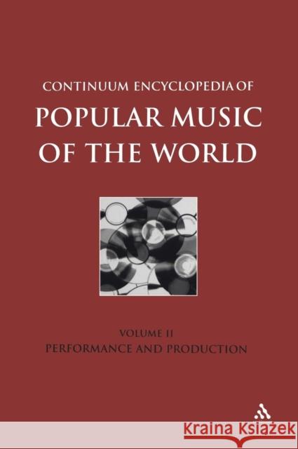Continuum Encyclopedia of Popular Music of the World Part 1 Performance and Production: Volume II Shepherd, John 9780826463227