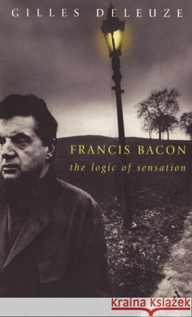Francis Bacon : The Logic of Sensation Daniel W. Smith 9780826466471 CONTINUUM INTERNATIONAL PUBLISHING GROUP LTD.