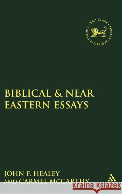 Biblical & Near Eastern Essays McCarthy, Carmel 9780826466907 Continuum International Publishing Group