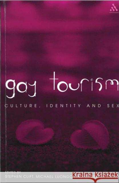 Gay Tourism Michael T. Luongo Carry Callister Stephen Clift 9780826466969 Cengage Learning EMEA