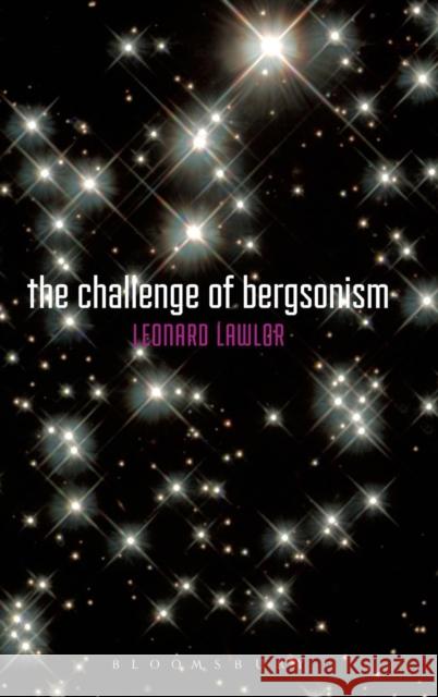Challenge of Bergsonism Leonard Lawler Leonard Lawlor 9780826468024