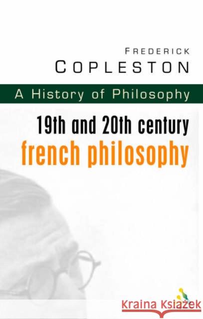 History of Philosophy Volume 9: 19th and 20th Century French Philosophy Frederick Copleston 9780826469038 Bloomsbury Publishing PLC