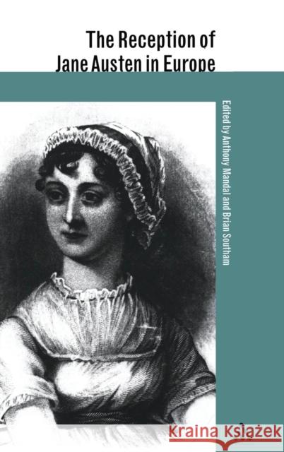 The Reception of Jane Austen in Europe Mandal, Anthony 9780826469328