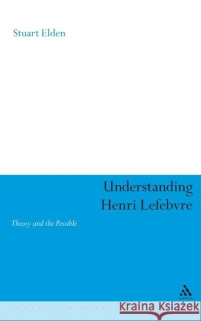 Understanding Henri Lefebvre Stuart Elden 9780826470027 Continuum International Publishing Group