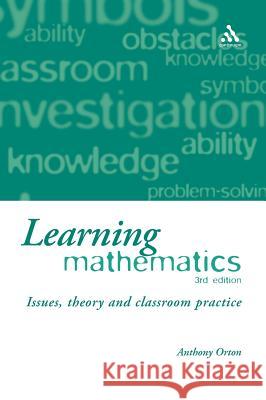 Learning Mathematics: Issues, Theory and Classroom Practice Orton, Anthony 9780826471130 Continuum International Publishing Group