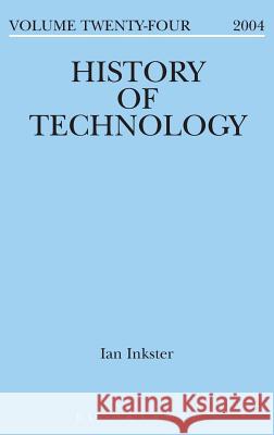 History of Technology Volume 24 Ian Inkster 9780826471864