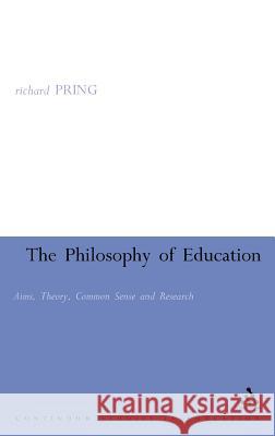 The Philosophy of Education Pring, Richard 9780826472397 Continuum