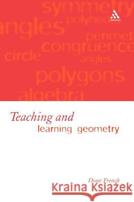 Teaching and Learning Geometry Doug French 9780826473615