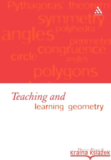 Teaching and Learning Geometry Doug French 9780826473622