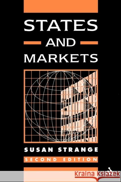 States and Markets: 2nd Edition Strange, Susan 9780826473899 Continuum International Publishing Group