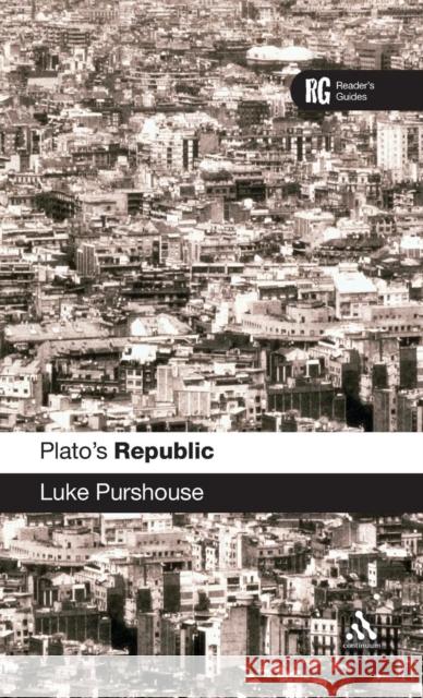 Plato's Republic: A Reader's Guide Purshouse, Luke 9780826474667 0