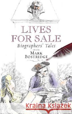 Lives for Sale: Biographers' Tales Mark Bostridge 9780826475732