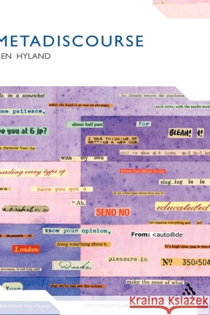 Metadiscourse: Exploring Interaction in Writing Hyland, Ken 9780826476104 Continuum International Publishing Group