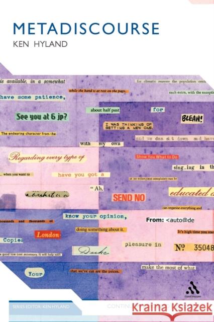 Metadiscourse: Exploring Interaction in Writing Hyland, Ken 9780826476111 Continuum International Publishing Group