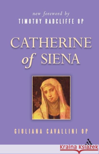 Catherine of Siena Guiliana Cavallini 9780826476623 Continuum International Publishing Group