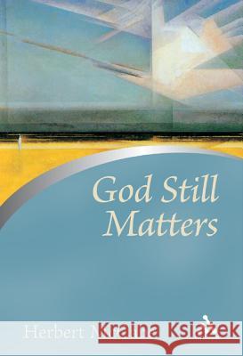 God Still Matters Herbert McCabe 9780826476692 Continuum International Publishing Group