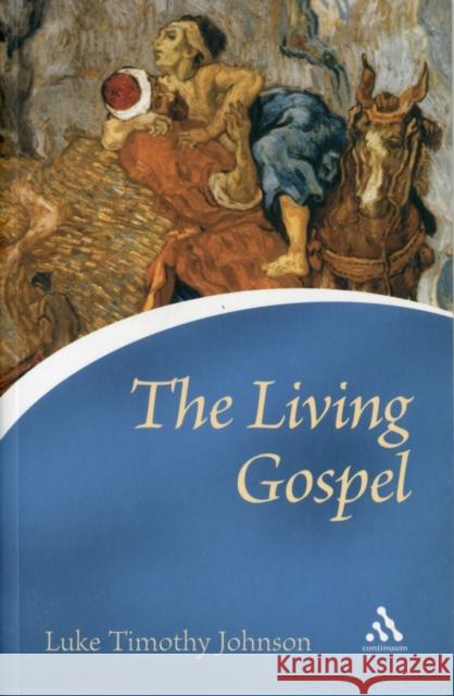 The Living Gospel Luke Timothy Johnson 9780826476869 0