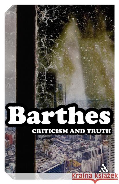 Criticism and Truth Roland Barthes 9780826477071 0