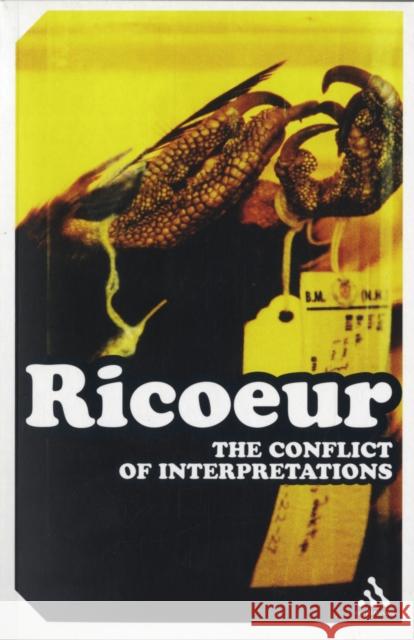 The Conflict of Interpretations Paul Ricoeur 9780826477095 0