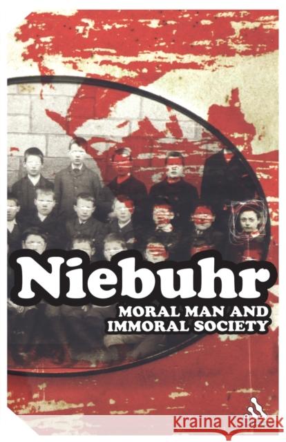 Moral Man and Immoral Society Reinhold Niebuhr 9780826477149 0
