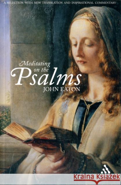 Meditating on the Psalms John H. Eaton 9780826477330 Bloomsbury Publishing PLC