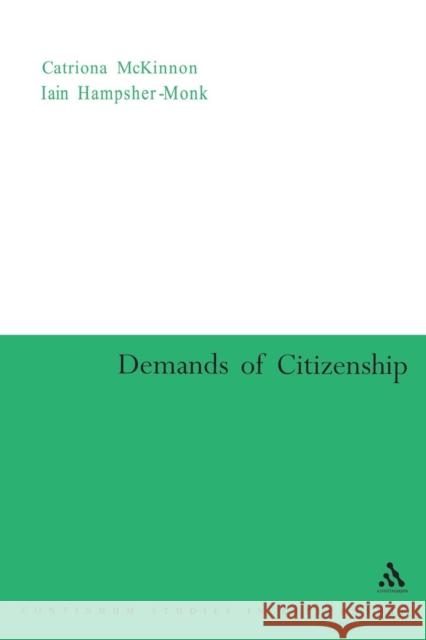 Demands of Citizenship Catriona McKinnon 9780826477552 0