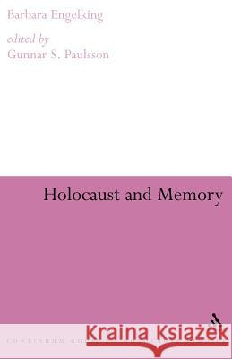 Holocaust and Memory Barbara Engelking 9780826477675 0