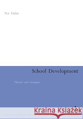 School Development: Theories & Strategies Dalin, Per 9780826477729