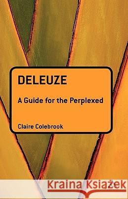 Deleuze: A Guide for the Perplexed Colebrook, Claire 9780826478290