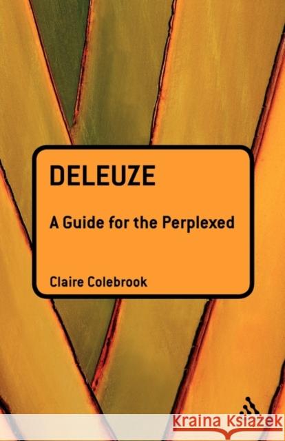 Deleuze: A Guide for the Perplexed Colebrook, Claire 9780826478306