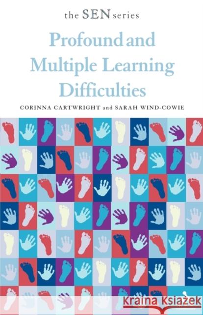 Profound and Multiple Learning Difficulties Corinna Cartwright, Sarah Wind-Cowie 9780826478368 Bloomsbury Publishing PLC
