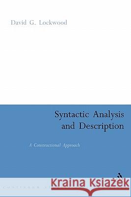 Syntactic Analysis and Description: A Constructional Approach Lockwood, David 9780826478764