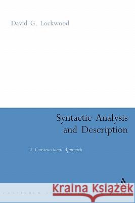 Syntactic Analysis and Description: A Constructional Approach Lockwood, David 9780826478764 0