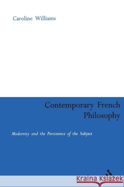 Contemporary French Philosophy Williams, Caroline 9780826479228