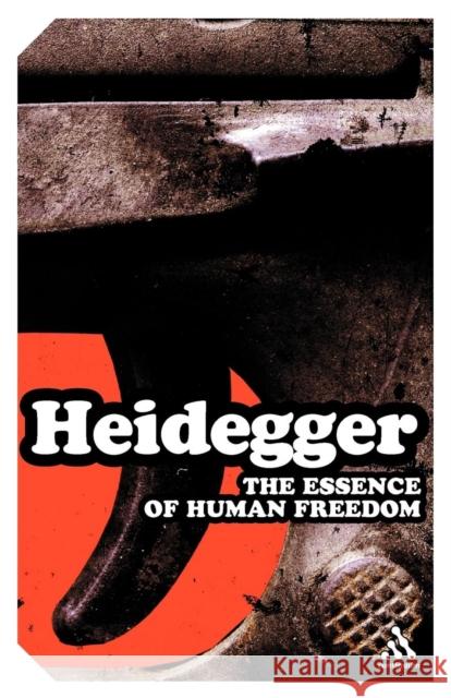 The Essence of Human Freedom: An Introduction to Philosophy Heidegger, Martin 9780826479365 0