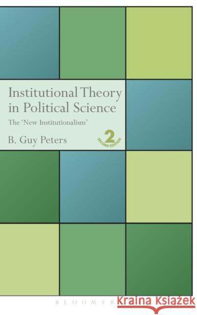 Institutional Theory in Political Science Peters, B. Guy 9780826479839 Continuum International Publishing Group