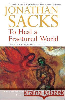 To Heal a Fractured World : The Ethics of Responsibility Jonathan Sacks 9780826480392 0