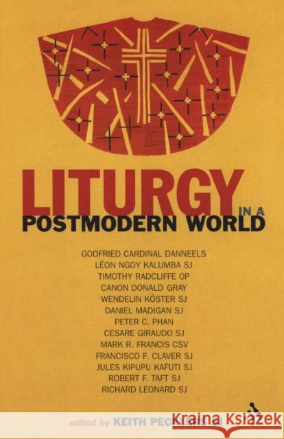 Liturgy in a Postmodern World Keith F. Pecklers 9780826481016