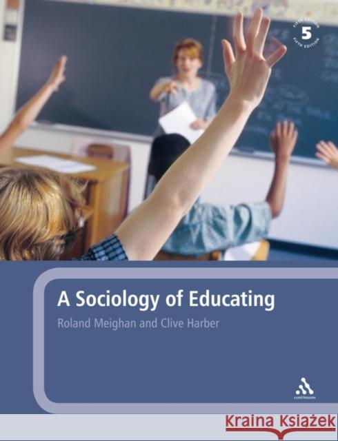 A Sociology of Educating Roland Meighan 9780826481283 0