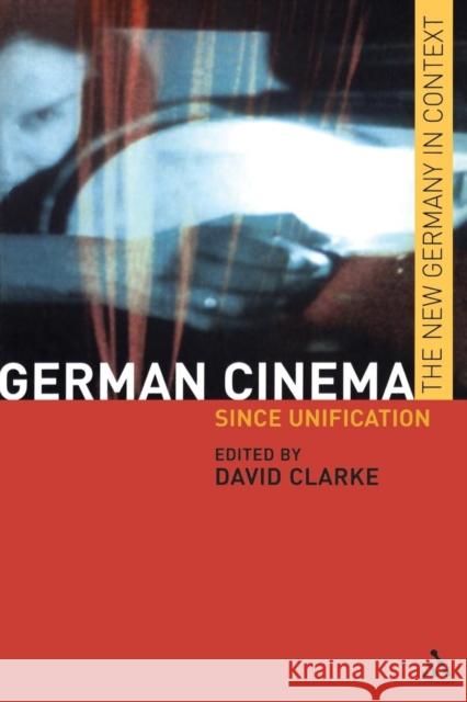 German Cinema: Since Unification Clarke, David 9780826481450